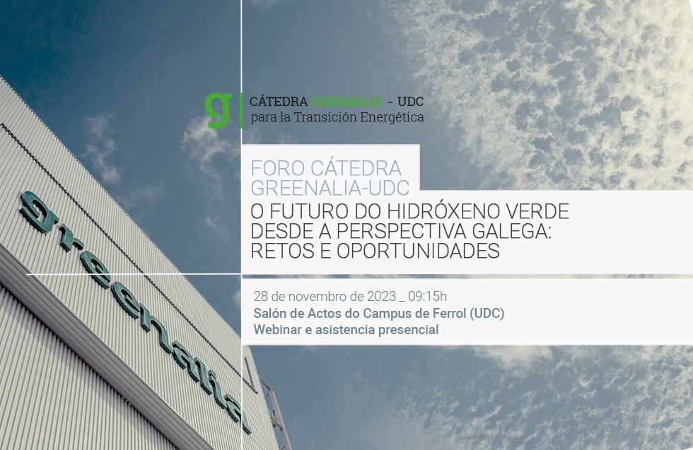 - A Cátedra Greenalia-UDC para a Transición Enerxética organiza o foro “O futuro do hidróxeno verde desde a perspectiva galega: Retos e oportunidades”,