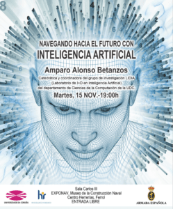 Conferencia: "Navegando cara o futuro con Intelixencia Artificial" impartida pola Catedrática e Coordinadora do Grupo de Investigación LIDIA do Departamento de Ciencias da Computación da Universidade da Coruña, Amparo Alonso