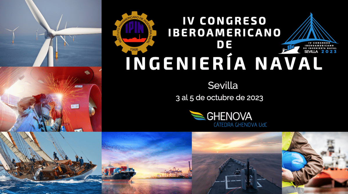 As cidades de Sevilla e Ferrol acollen do 3 ao 6 de outubro o IV Congreso Iberoamericano de Enxeñaría Naval que organiza a Cátedra Ghenova - UDC